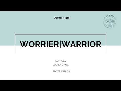 WORRIER/WARRIOR | Pastora Lucila Cruz | GCM CHURCH PHILIPPINES