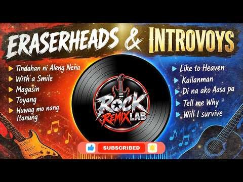 Eraserheads & Introvoys OPM Rock Remix | 90s Pinoy Rock Hits