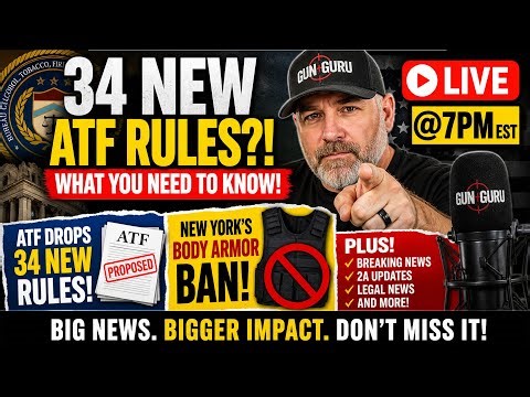 ATF DROPS 34 NEW RULES?! NY Body Armor BAN & More | Gun Guru Live @7PM
