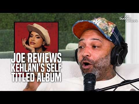 Joe Budden Reviews Kehlani’s Self-Titled Album