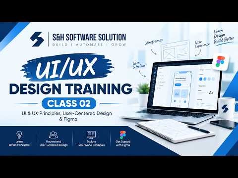 UIUX Design Training – Class 02 UI & UX Principles, User-Centered Design & Figma