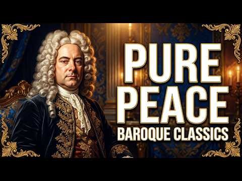 The Greatest Baroque Composers – 3 Hours of Pure Peace (Bach, Vivaldi, Handel)