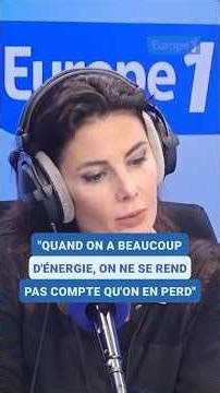 ❣️ "Quand on a beaucoup d'énergie, on ne se rend pas compte qu'on en perd" #love #news #europe1