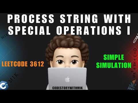 Process String with Special Operations I | Simple Simulation | Leetcode 3612 | codestorywithMIK