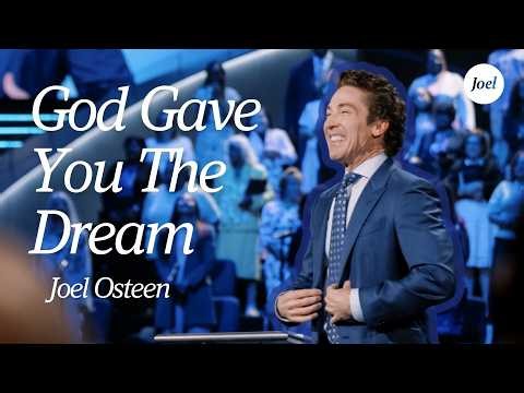 God Gave You The Dream | Joel Osteen