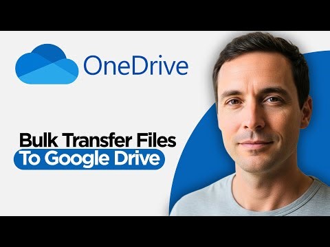 How to Bulk Transfer Files From OneDrive to Google Drive (2026 Full Guide)