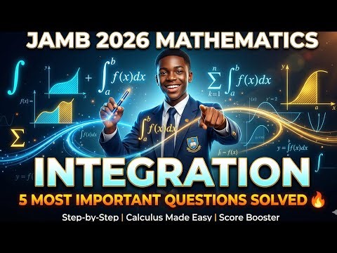 JAMB 2026 likely maths questions - Integral CALCULUS, ANTI-DERIVATIVE and INTEGRAL of a function.
