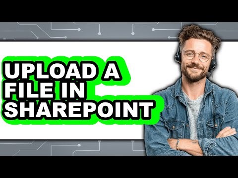 How to Upload a File in Sharepoint (updated)