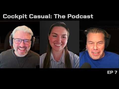 Cockpit Casual: The Podcast (EP7)