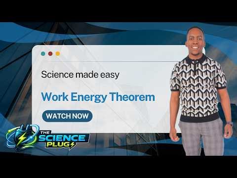 Work Energy Theorem made simple | Grade 12 Physics