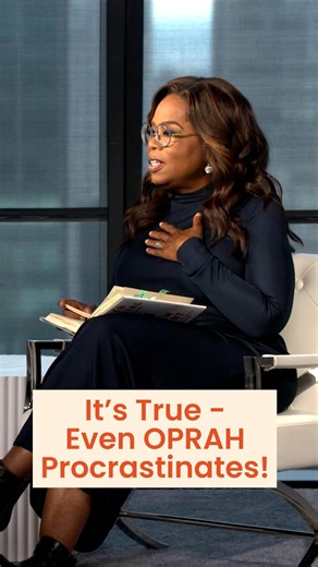 Everyone Procrastinates - Even Oprah!