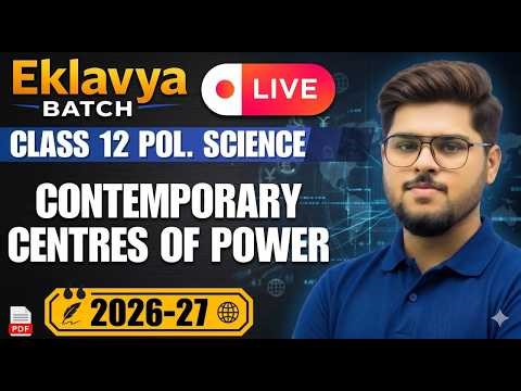 Class 12 Political Science Chapter - 2 Contemporary Centres of power 2026-27 LIVE class