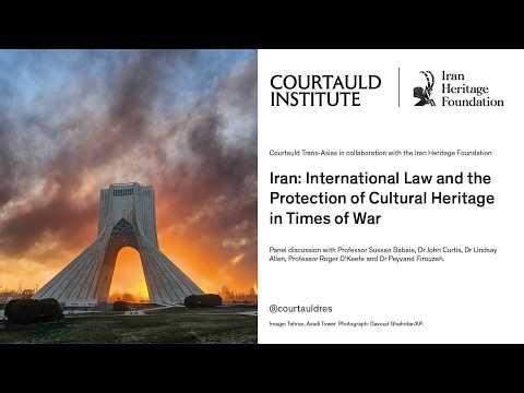 Iran: International Law and the Protection of Cultural Heritage in Times of War