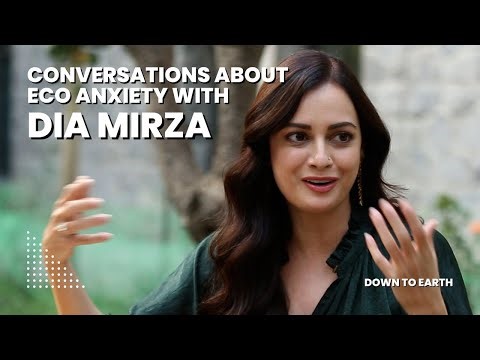 Conversations with UN Ambassador Dia Mirza | Eco Anxiety in a Climate risked world