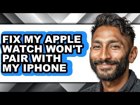 How to Fix My Apple Watch Won't Pair with My Iphone - Easy Guide