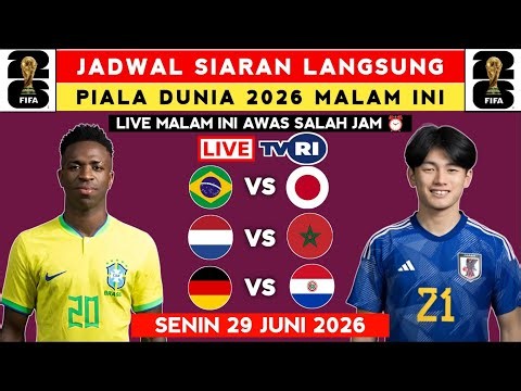 JADWAL SIARAN LANGSUNG PIALA DUNIA 2026 MALAM INI LIVE TVRI - BRASIL VS JEPANG - SENIN 29 JUNI 2026
