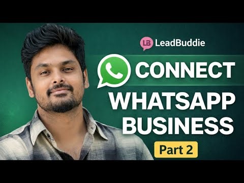 How to Connect WhatsApp Business to LeadBuddie | Step-by-Step Guide (Part 2)