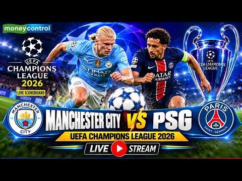 🔴Man City vs PSG LIVE | Champions League 2026 | Manchester City vs PSG Football LIVE | N18G