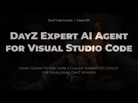 AI Agent for DayZ Server Development | DayZ Vibe Coding v001