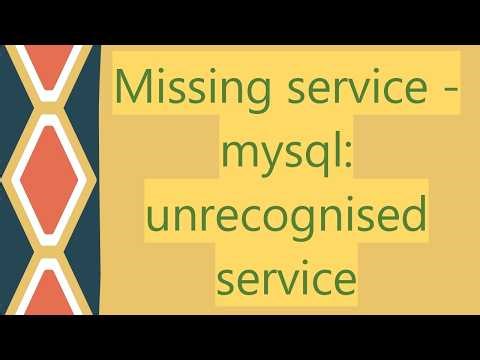 Missing service - mysql: unrecognised service