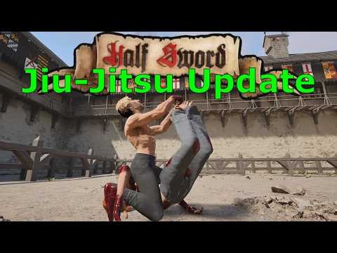 Half Sword Update and Chill: Jiu-Jitsu Patch Gaming - Early Access 0.6