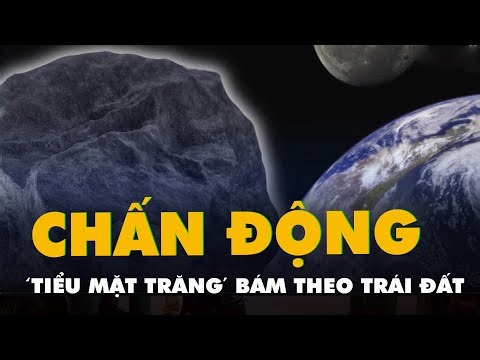 Chấn động: NASA phát hiện 'tiểu Mặt trăng' âm thầm bám theo Trái đất