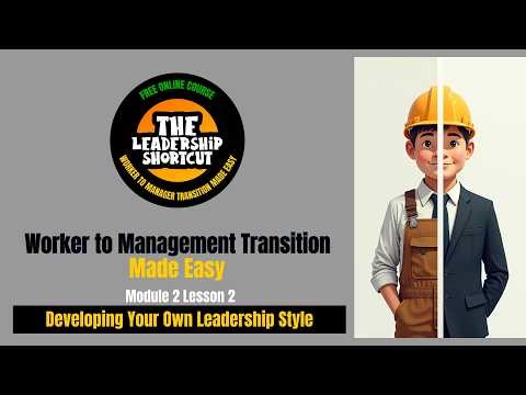 Developing Your Personal Leadership Style | Module 2 Lesson 2 | Free Management Course