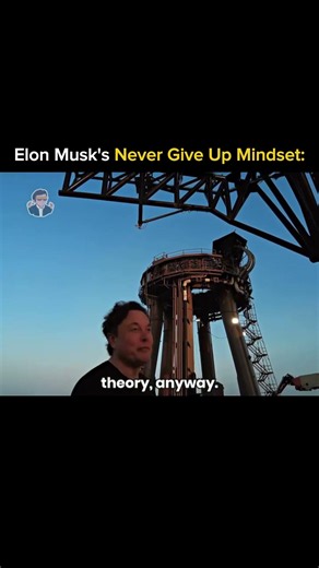Elon Musk's Never Give Up Mindset