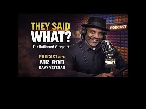 They Said What Podcast / One of the Best - Mr. Rod