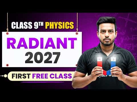 RADIANT 2027 | 1st Physics Class FREE | ICSE Class 9th Physics | Board Exam 2027🔥