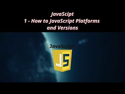 JavaScript 1 🧬 How to JavaScript Platforms and Versions