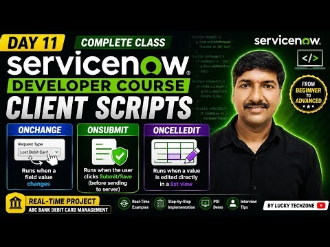 ServiceNow Developer Course | Lesson 11 | onChange, onSubmit & onCellEdit | Real-Time Examples