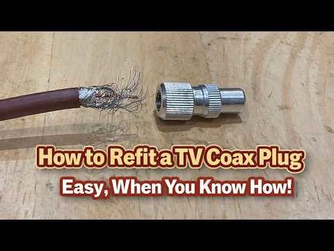 Re-fitting a broken coax TV plug. Do it right. Easy if you know how