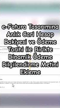 e Fatura tasarımına ödeme bilgilendirme metninine anlık cari hesap bakiyesi, Son Ödeme tarihi Ekleme