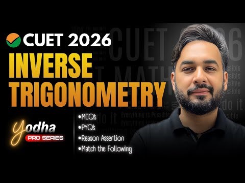 Inverse Trigonometry One Shot CUET 2026 🔥| Inverse Trigonometry CUET 2026 Maths 🎯 | CUET (UG) 2026