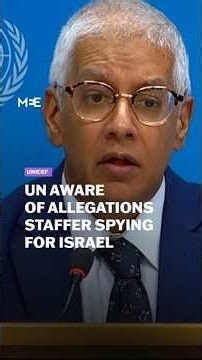 UN spokesperson says Unicef ‘taking appropriate action’ against staff accused of spying for Israel