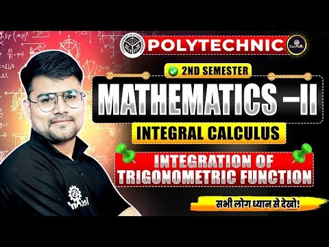 MATHEMATICS - 2 | Integration of Trigonometric Functions | Integral Calculus | ALL BRANCHES 2026-27