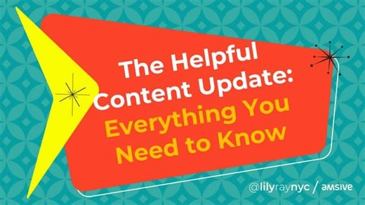 The Helpful Content Update: Everything You Need to Know | Lily Ray