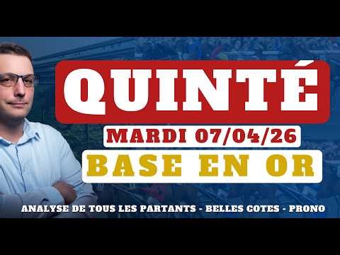 Base en Or et Pronostic Quinté du Mardi 07/04/26. Tocard, Pronostic PMU complet, Partants du jour