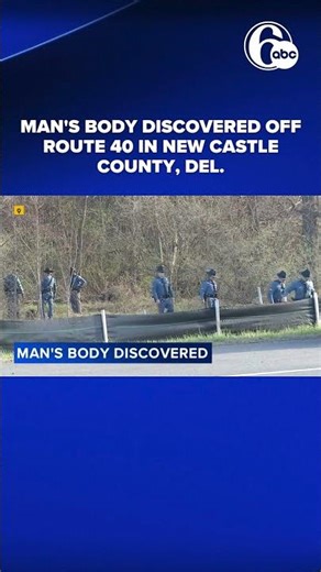 Man's body discovered off Route 40 in New Castle, Delaware