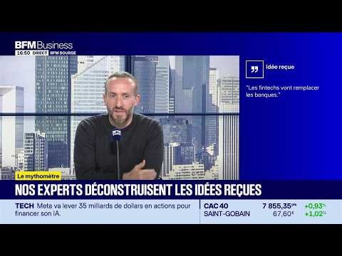 Mythomètre : "Les fintechs vont remplacer les banques", FAUX répond Benjamin Chemla