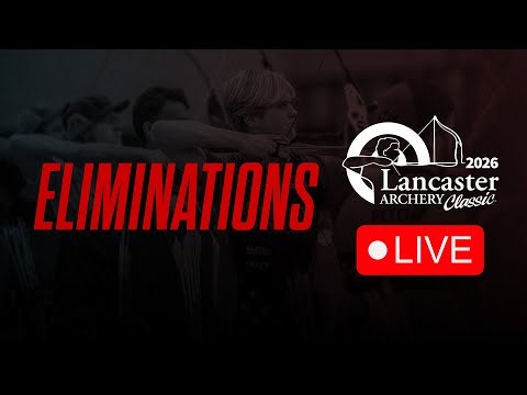 🔴 LIVE 2026 Lancaster Archery Classic | Saturday Elimination Matches