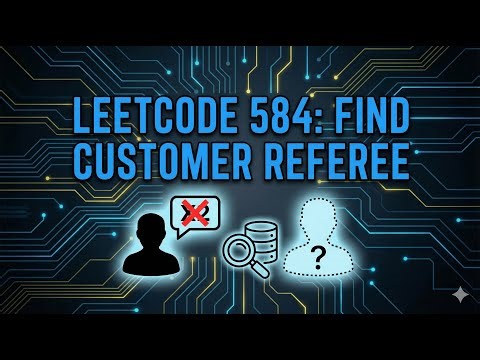 Common SQL Interview Question: Find Customer Referee (LeetCode 584)