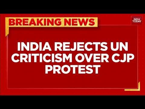 India Hits Back At UN Over CJP Protests, Defends Democratic Rights | India Today