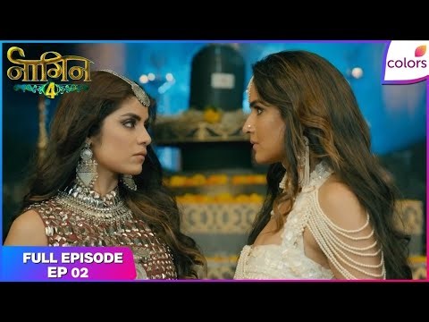 Naagin S4 | Full Episode Ep. 2 | Manyataa-Nayantara's quest for revenge! | Colors TV
