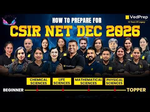 How to Prepare for CSIR NET Dec 2026 🔥 Beginner to Topper Strategy | VedPrep CSIR NET