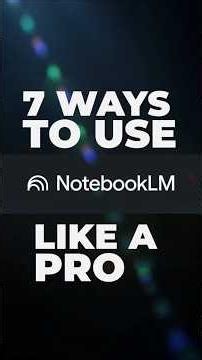How to Use Google NotebookLM Like A Pro!