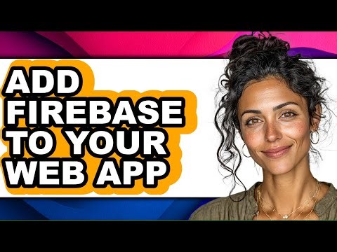 How to Add Firebase to Your Web App (full Guide)