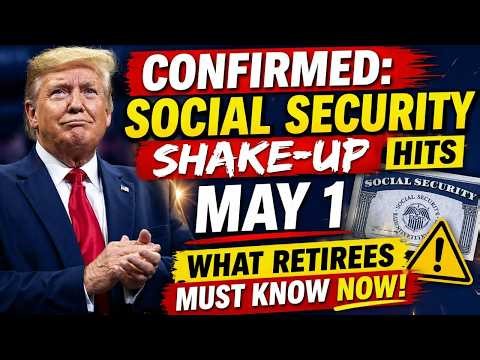 🚨 CONFIRMED: Social Security Shake-Up Hits May 1 — What Retirees Must Know NOW!