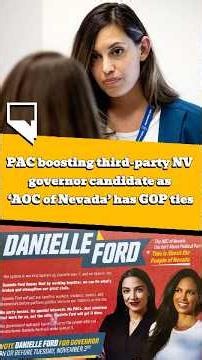 PAC boosting third-party NV governor candidate as ‘AOC of Nevada’ has GOP ties